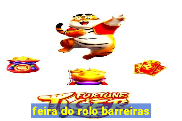 feira do rolo barreiras